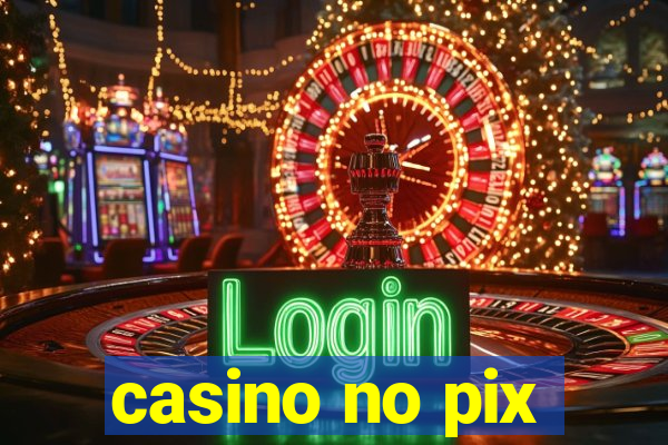 casino no pix