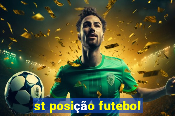 st posição futebol