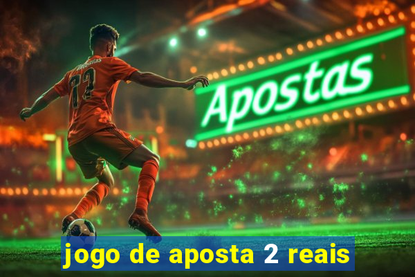 jogo de aposta 2 reais