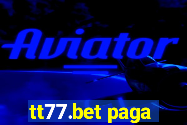 tt77.bet paga