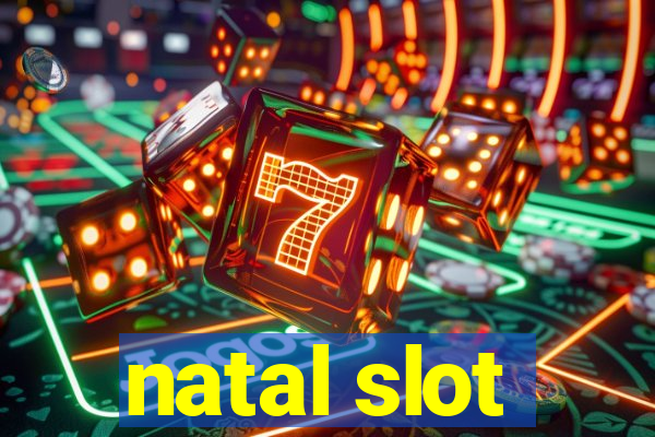 natal slot