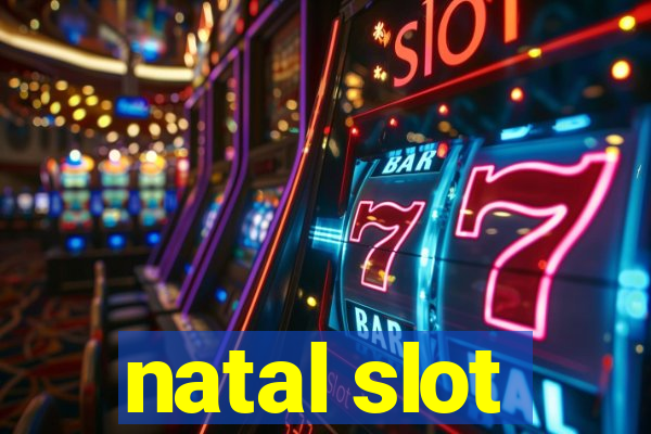 natal slot