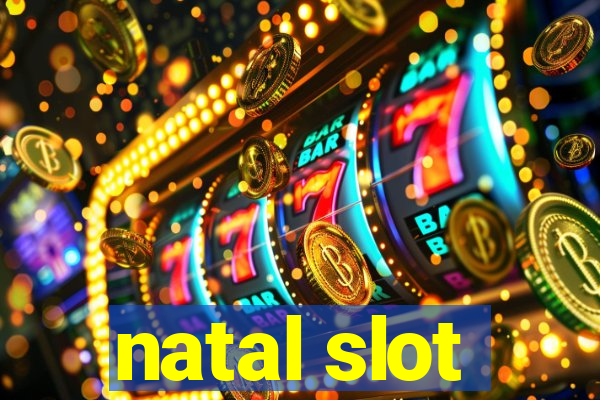 natal slot