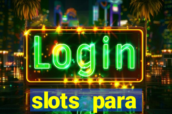 slots para m谩quinas de frutas