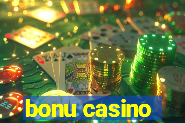 bonu casino