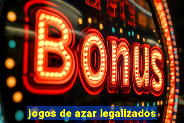 jogos de azar legalizados