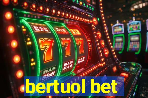 bertuol bet