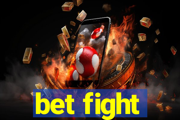 bet fight