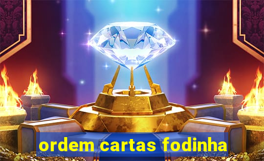 ordem cartas fodinha