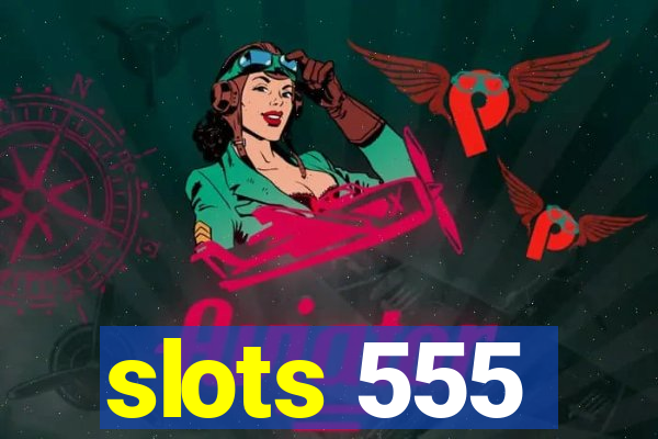 slots 555