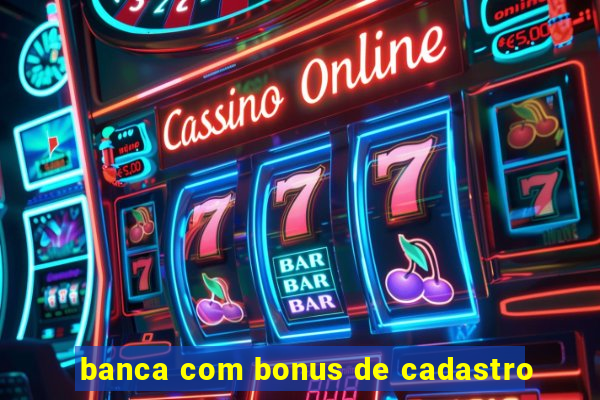 banca com bonus de cadastro