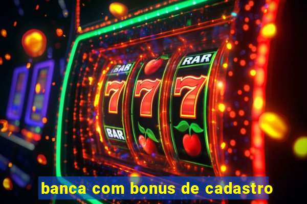 banca com bonus de cadastro