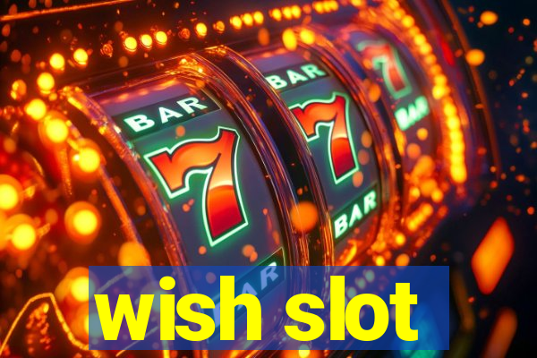 wish slot