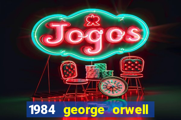 1984 george orwell pdf companhia das letras