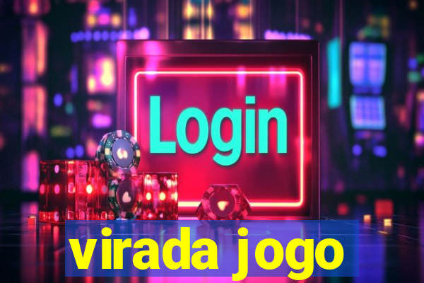 virada jogo