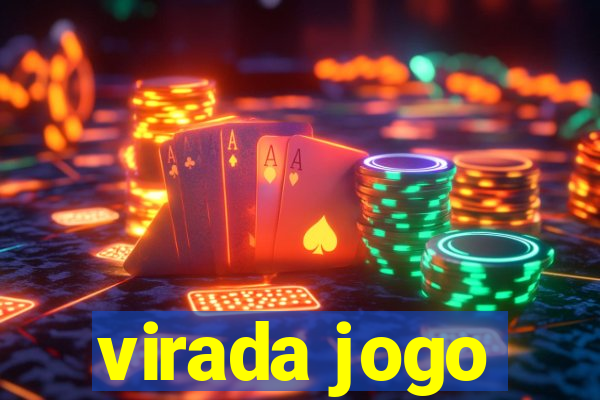 virada jogo