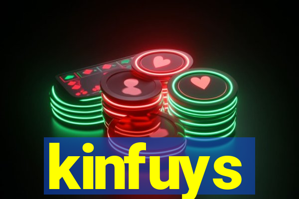 kinfuys