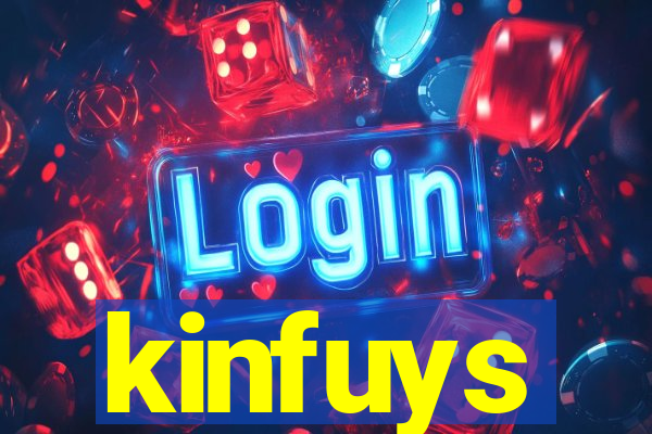 kinfuys