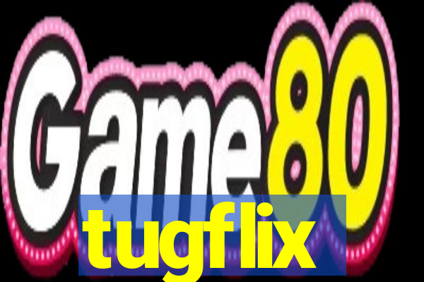 tugflix