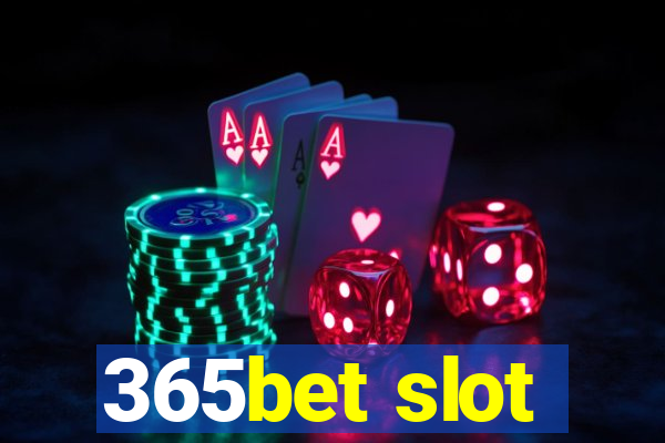 365bet slot