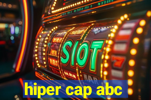 hiper cap abc