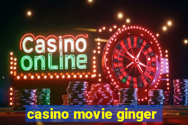 casino movie ginger