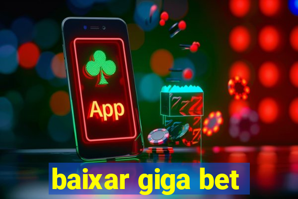 baixar giga bet