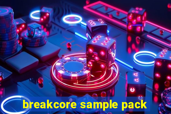 breakcore sample pack