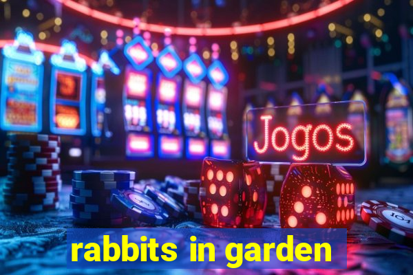 rabbits in garden