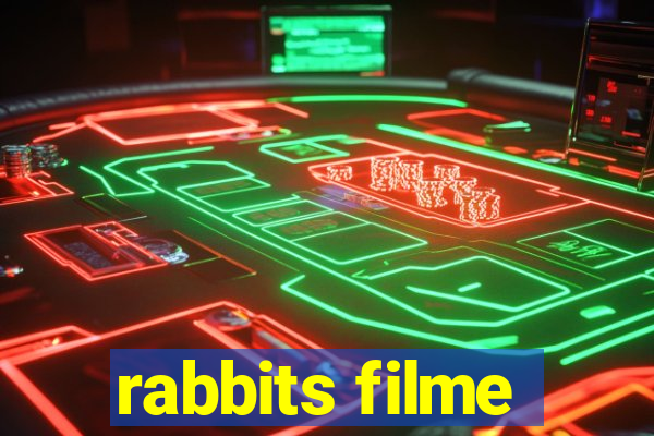 rabbits filme