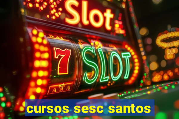 cursos sesc santos