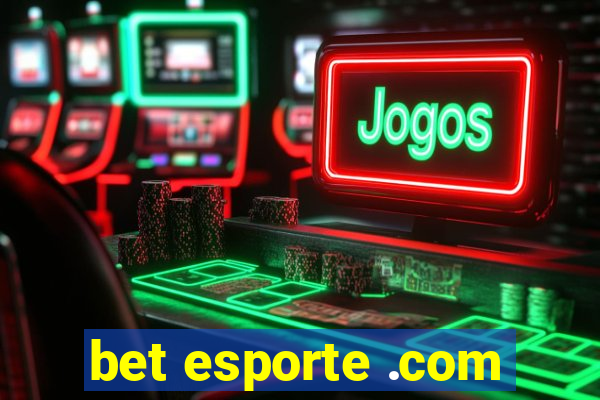 bet esporte .com