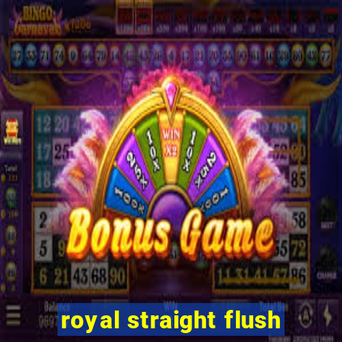 royal straight flush