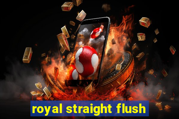 royal straight flush