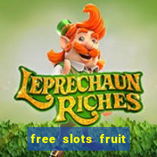 free slots fruit machines play