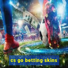 cs go betting skins