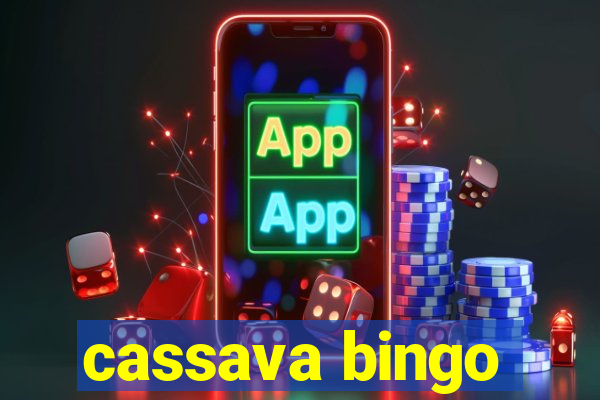 cassava bingo