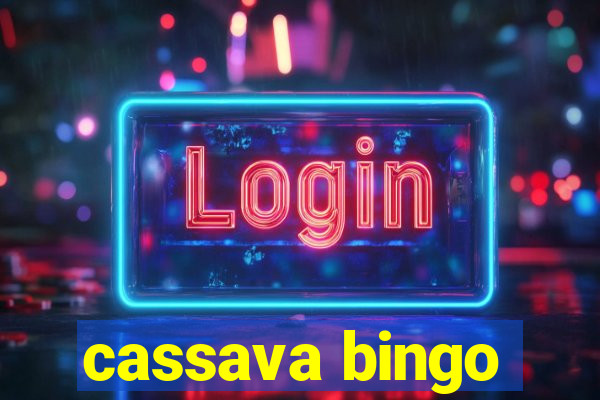 cassava bingo