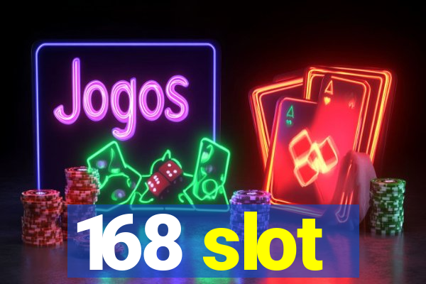 168 slot