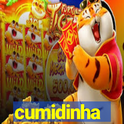 cumidinha