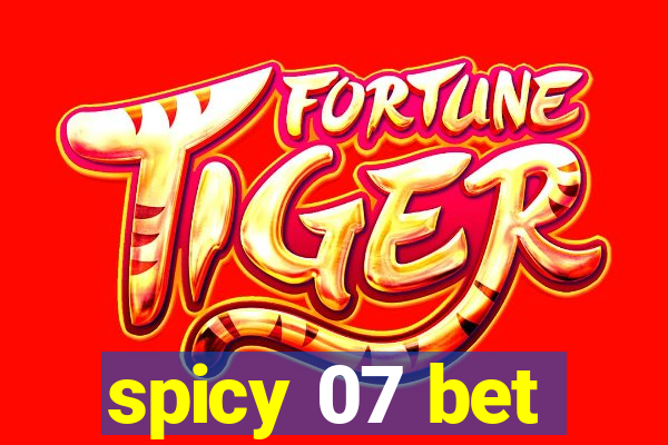 spicy 07 bet