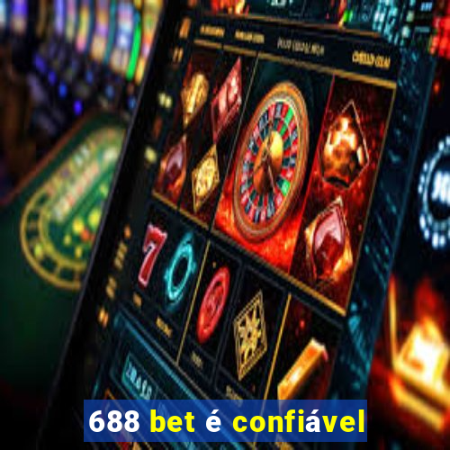 688 bet é confiável