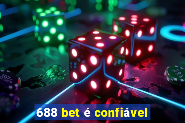 688 bet é confiável