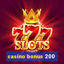 casino bonus 200