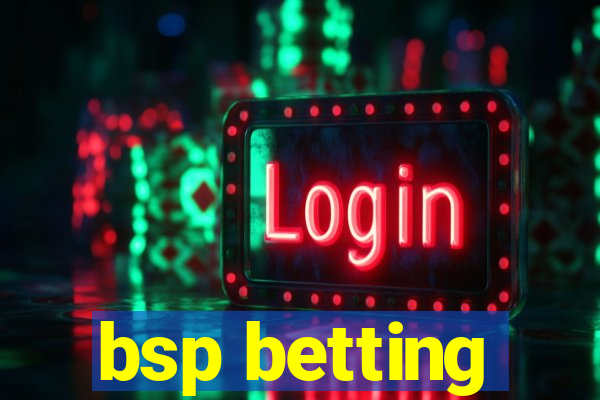 bsp betting