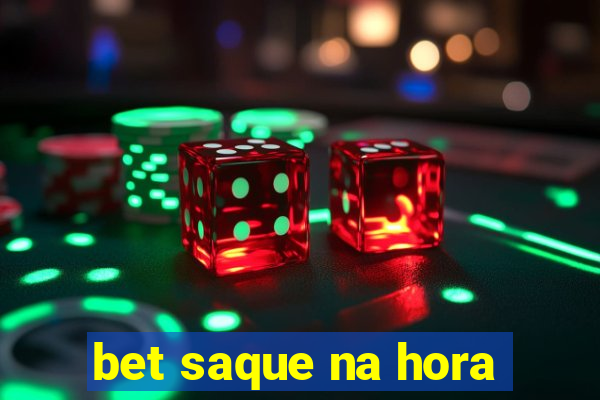 bet saque na hora