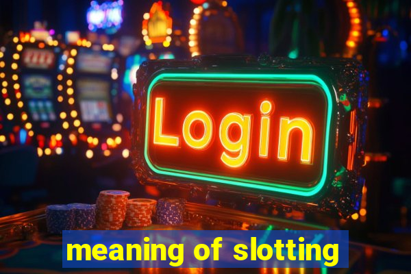 meaning of slotting