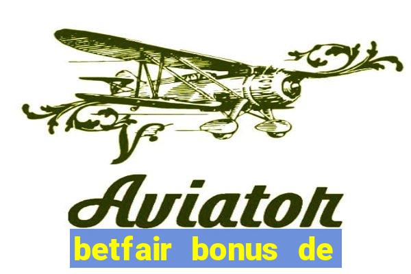 betfair bonus de boas vindas