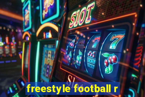 freestyle football r