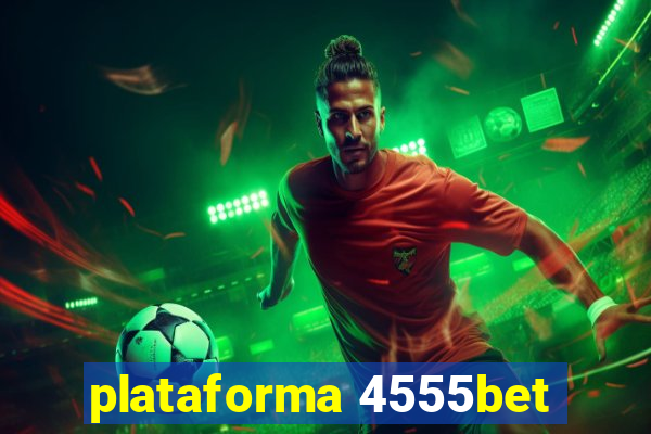 plataforma 4555bet